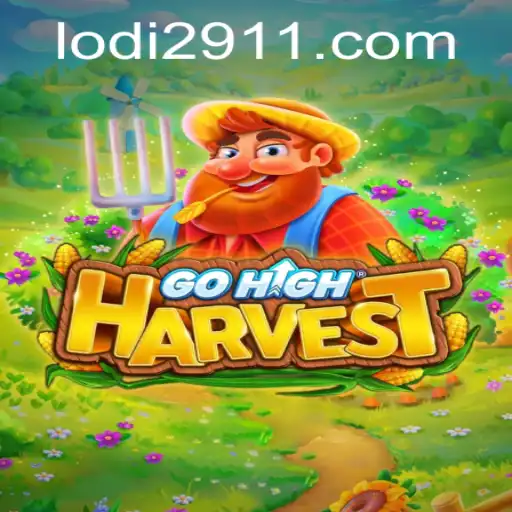 GoHighHarvest: Dive into the Thrill of Lodi291.COM's Innovative Game